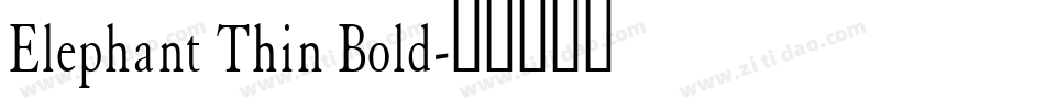 Elephant Thin Bold字体转换